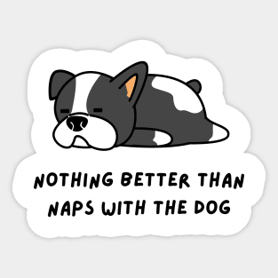 Nothing Better Than Naps With The Dog Sticker